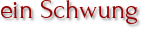 ein Schwung