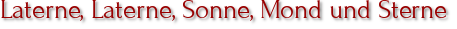 Laterne, Laterne, Sonne, Mond und Sterne