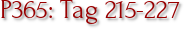 P365: Tag 215-227