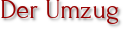 Der Umzug