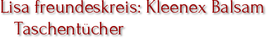 Lisa freundeskreis: Kleenex Balsam Taschentücher