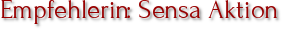 Empfehlerin: Sensa Aktion