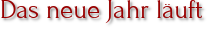 Das neue Jahr läuft